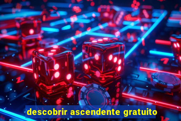 descobrir ascendente gratuito